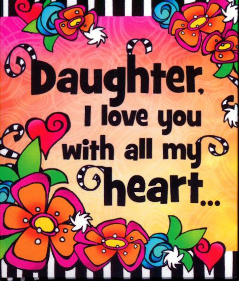 I love my daughter, Mothers love quotes, Daughter love quotes