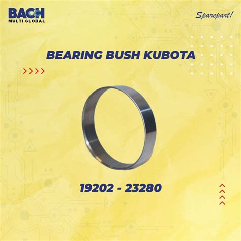 Jual BEARING BUSH KUBOTA SERIAL NUMBER : 19202-23280 - Jakarta Pusat ...