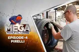 Watch Mega Manufacturing Online | EP 4 - Pirelli Tires