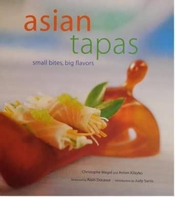 Buy Asian Tapas: Small Bites, Big Flavors Book Online at Low Prices in ...