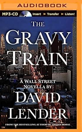 The Gravy Train (Wall Street Novella) : Lender, David, Andrews, MacLeod ...