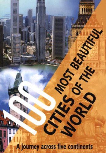 100 Most Beautiful Cities Of The World: A Journey Across Five ...