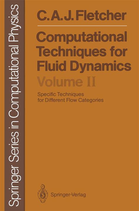 Computational Techniques for Fluid Dynamics: Vol. 2: Specific ...