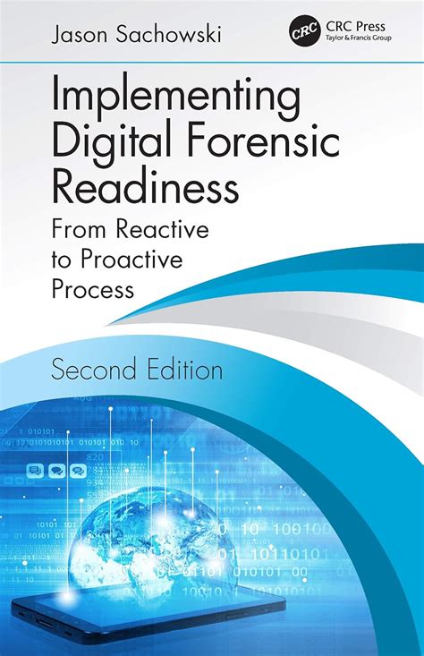Implementing Digital Forensic Readiness: From Reactive to Proactive ...