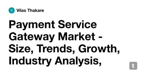 Payment Service Gateway Market - Size, Trends, Growth, Industry ...
