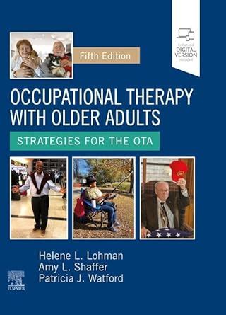 Occupational Therapy with Older Adults - E-Book eBook : Lohman, Helene ...