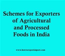 Schemes for Exporters of Agricultural and Processed Foods in India