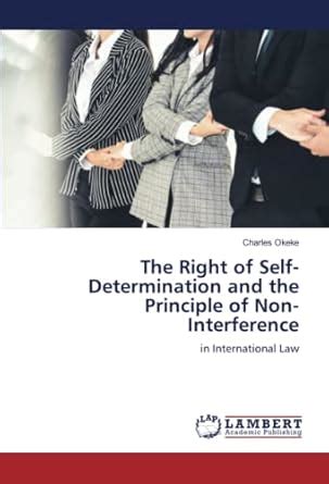 The Right of Self-Determination and the Principle of Non-Interference ...