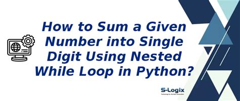 Implement Sample code for sum a given number into single digit|S-Logix