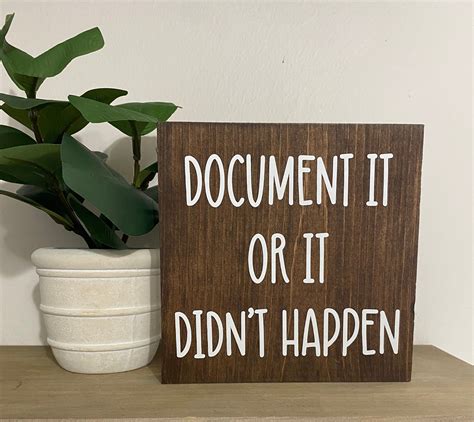 Document It, or It Didnt Happen, Desk Signs Office Humor Quotes Funny ...