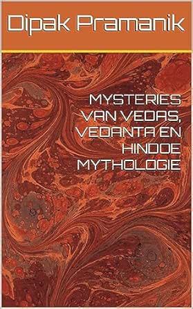 MYSTERIES VAN VEDAS, VEDANTA EN HINDOE MYTHOLOGIE (Dutch Edition) eBook ...