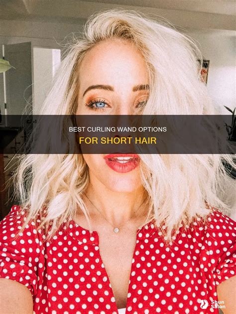 Best Curling Wand Options For Short Hair | ShunSalon