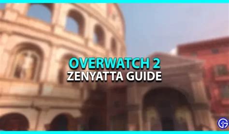 Guía de Overwatch 2 Zenyatta: cómo jugar (cambios y estrategias ...