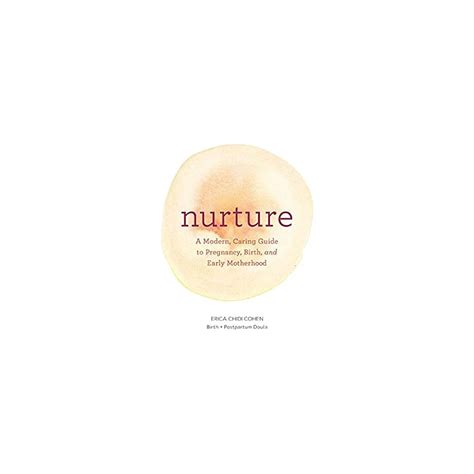 Buy Nurture: A Modern Guide to Pregnancy, Birth, Early Motherhood―and ...