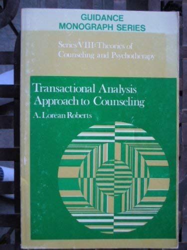 Transactional analysis approach to counseling (Guidance monograph ...