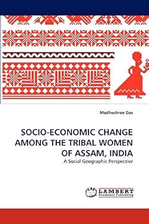 Buy Socio-Economic Change Among the Tribal Women of Assam, India Book ...