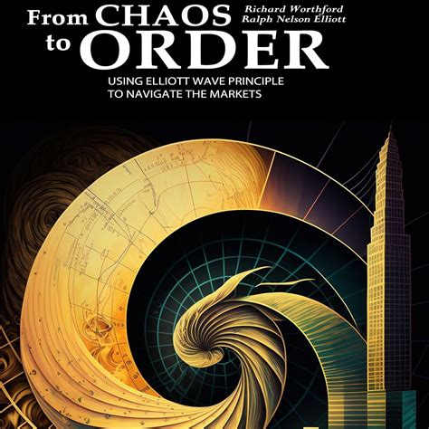 From Chaos to Order: Using Elliott Wave Principle to Navigate the ...