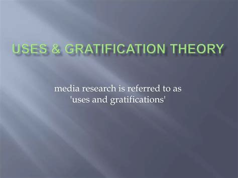 Uses & gratification theory | PPTX