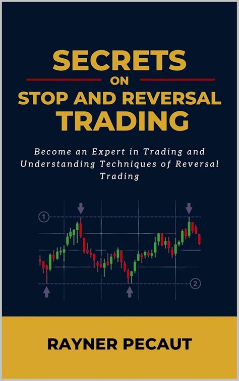 SECRETS ON STOP AND REVERSAL TRADING: Become an Expert in Trading and ...