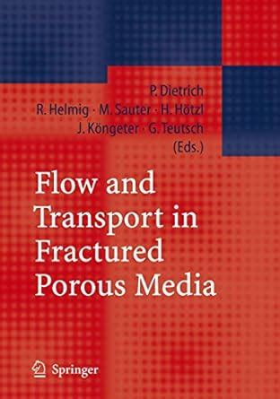 Flow and Transport in Fractured Porous Media : Dietrich, Peter, Helmig ...