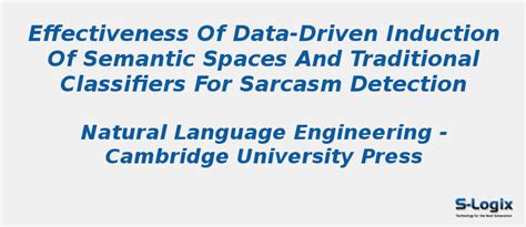 Semantic Spaces and Traditional Classifiers for Sarcasm Detection | S-Logix