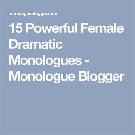 15 Powerful Female Dramatic Monologues - Monologue Blogger | Dramatic ...
