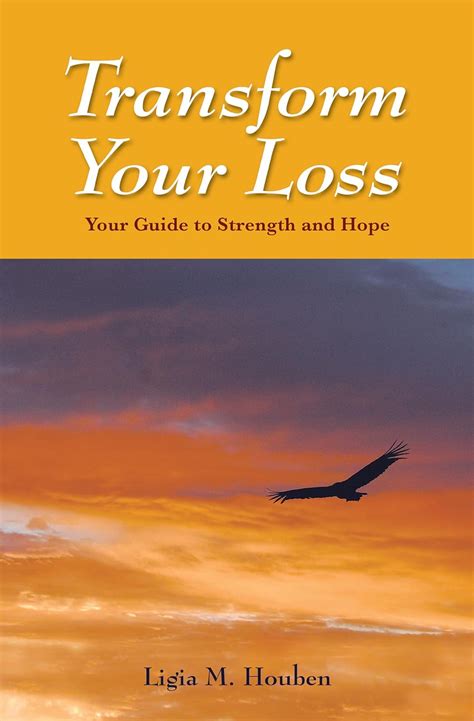 Buy Transform Your Loss: Your Guide to Strength & Hope Book Online at ...