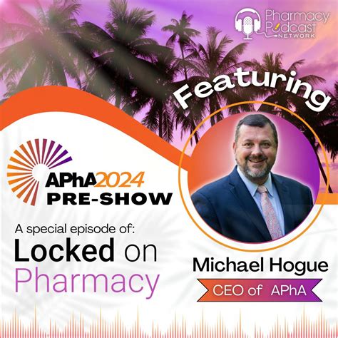 The APhA 2024 Pre-Show with Michael Hogue CEO | Locked On Pharmacy | Listen Notes