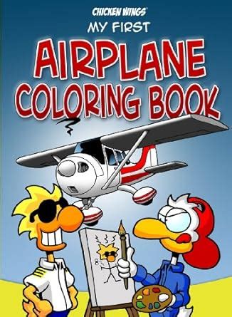 Chicken Wings - My First Airplane Coloring Book: 1 : Michael Strasser ...