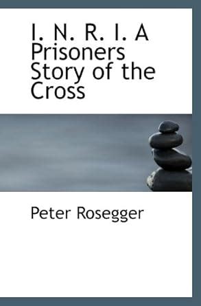 I. N. R. I. A Prisoners Story of the Cross : Amazon.in: Books