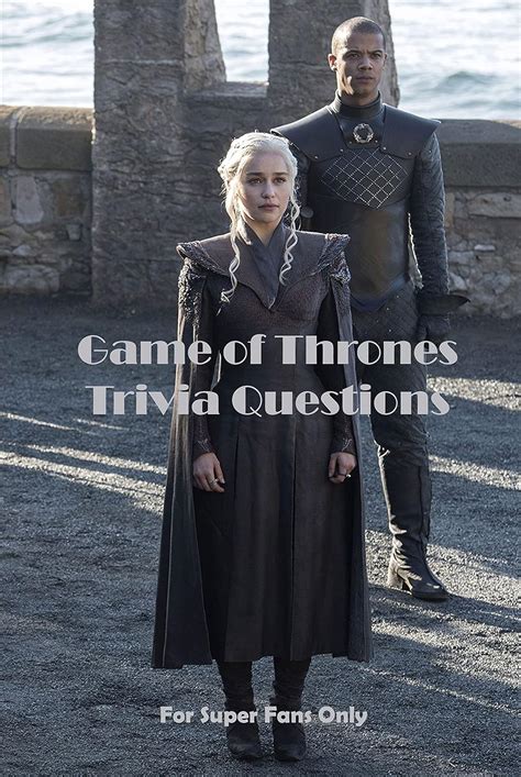 Game of Thrones Trivia Questions: For Super Fans Only: Game of Thrones ...