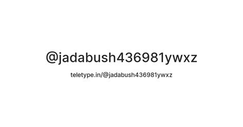 @jadabush436981ywxz — Teletype