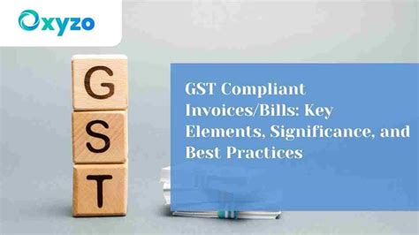 GST Compliant Invoices/Bills: Key Elements, Significance, and Best ...