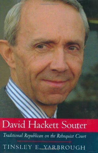 David Hackett Souter: Traditional Republican On The Rehnquist Court ...