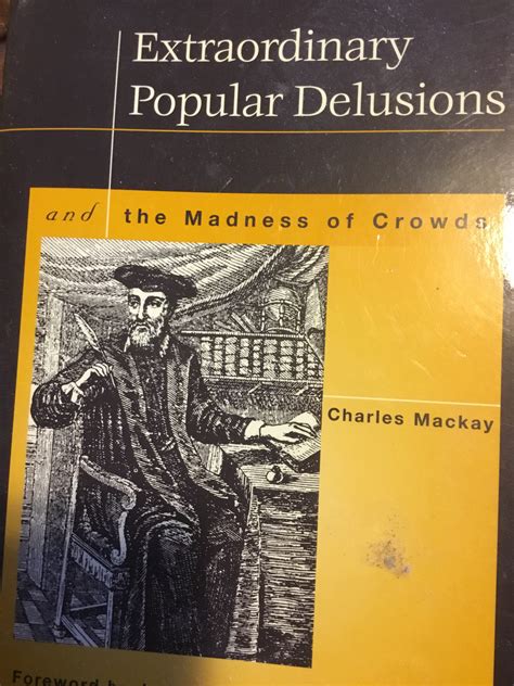 Extraordinary Popular Delusions and the Madness of Crowds by Charles ...