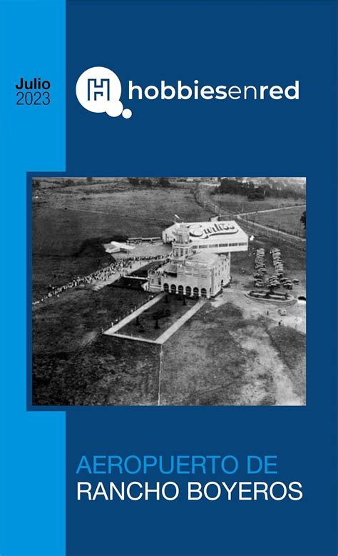 HobbiesEnRed Julio 2023: EL AEROPUERTO DE RANCHO BOYEROS. (Spanish ...