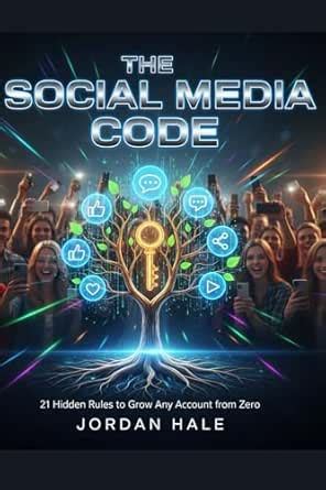 THE SOCIAL MEDIA CODE: 21 Secret Strategies Influencers Don't Tell You ...