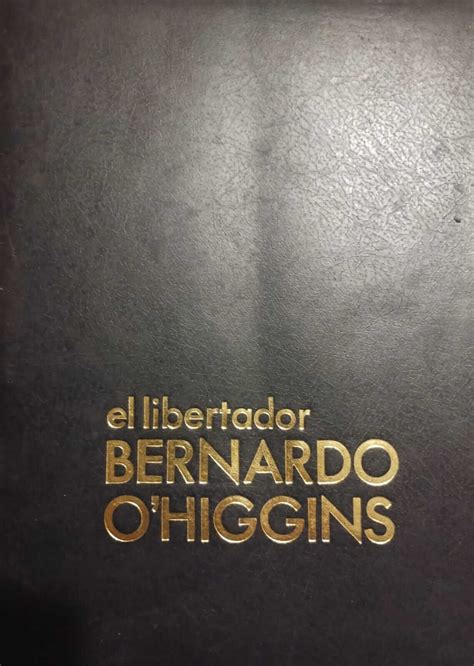 El Libertador Bernardo O'Higgins | Libropolis Chile