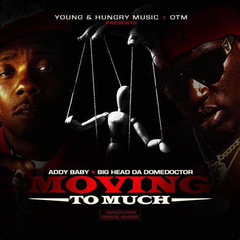 ‎Addy Baby Moving To Much (feat. Big Head Da Dome Doctor) - Single - Album by Ajondatrack Beats ...