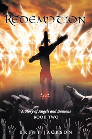 Redemption: A Story of Angels and Demons Book Two eBook : Jackson,Brent ...