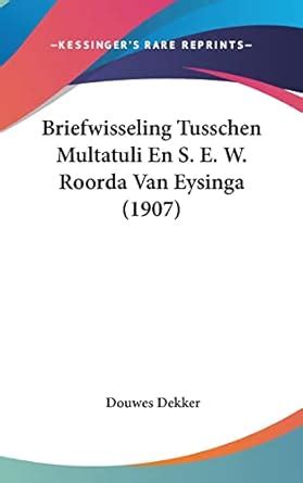 Buy Briefwisseling Tusschen Multatuli En S. E. W. Roorda Van Eysinga ...