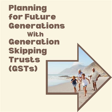Generation-skipping trusts (GSTs) are a strategic way to secure your ...