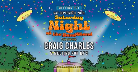 Saturday Night at The Bandstand w/ Craig Charles & Melting Pot DJ’s ...