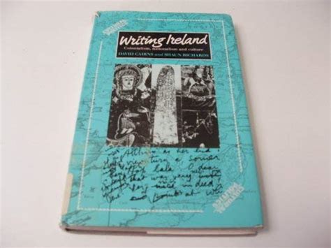 Buy Writing Ireland: Colonialism, Nationalism and Culture (Cultural ...