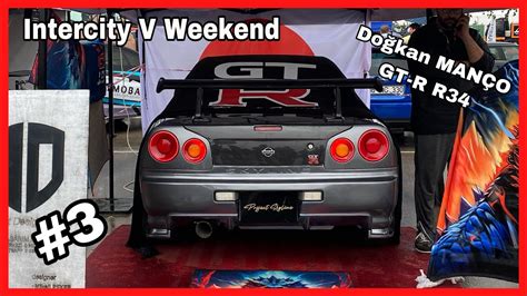 İntercity V Weekend Fest | Doğukan Manço'nun R34 GT-R Gördük!! #3 - YouTube