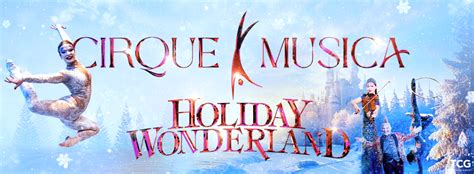 CIRQUE MUSICA HOLIDAY WONDERLAND 2025 :: Berglund Center
