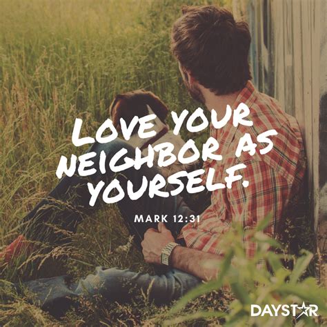"Love your neighbor as yourself." -Mark 12:31 | Christian quotes ...