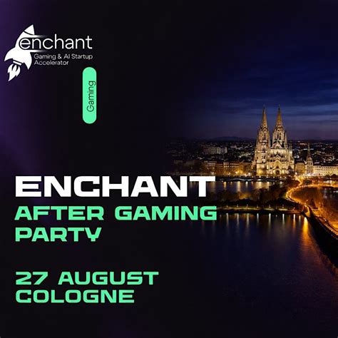 Enchant After Gaming Party, VAPIANO Köln Mediapark, 27 August 2026 ...