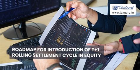 Roadmap for introduction of T+1 rolling settlement cycle in equity market