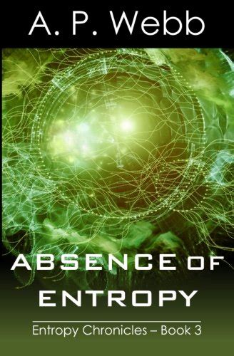 Buy Absence of Entropy (Entropy Chronicles) (Volume 3) Book Online at ...